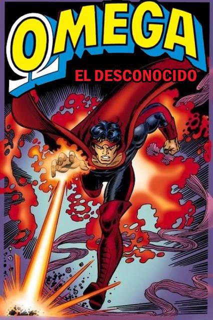 OMEGA: EL DESCONOCIDO - MARVEL COMICS [ESPAÑOL]