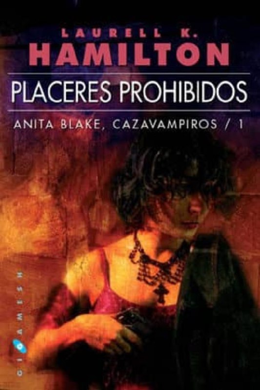 ANITA BLAKE CAZAVAMPIROS: PLACERES PROHIBIDOS - EDITORIAL GIGAMESH [ESPAÑOL]