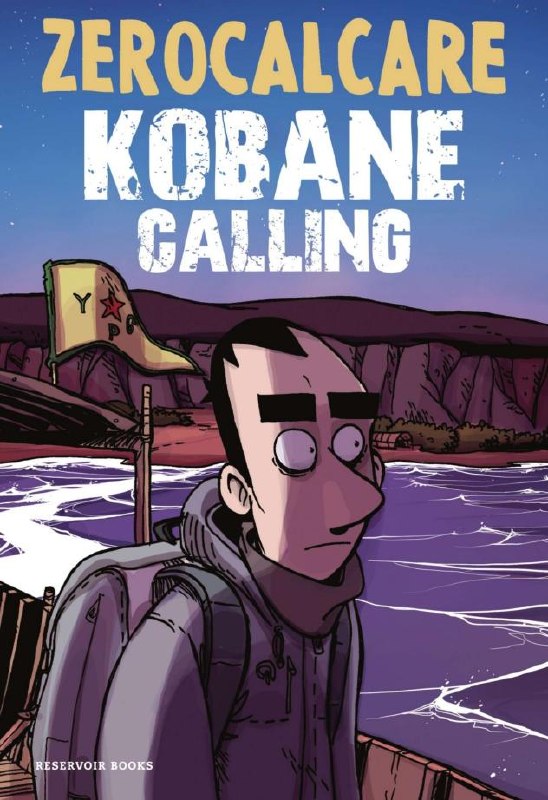 KOBANE CALLING - ZEROCALCARE 2016 | RESERVOIR BOOKS [ESPAÑOL]