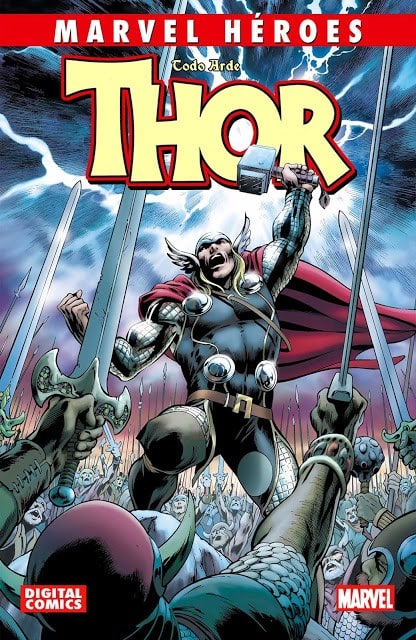 MARVEL HEROES THOR: TODO ARDE - MARVEL COMICS [ESPAÑOL]