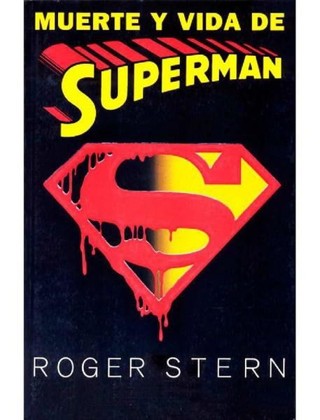 MUERTE Y VIDA DE SUPERMAN: ROGER STERN- DC COMICS INTEGRAL [ESPAÑOL]