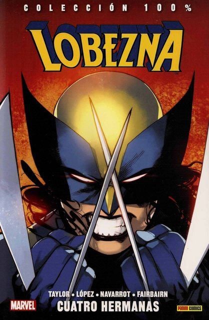 COLECCION 100% MARVEL LOBEZNA: CUATRO HERMANAS - MARVEL COMICS INTEGRAL [ESPAÑOL]