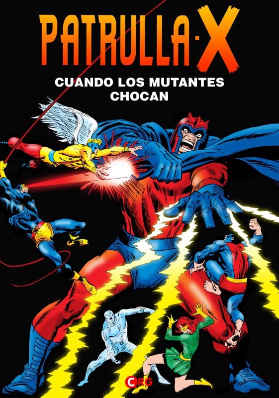 LA PATRULLA X: CUANDO LOS MUTANTES CHOCAN - MARVEL COMICS INTEGRAL -ESPAÑOL