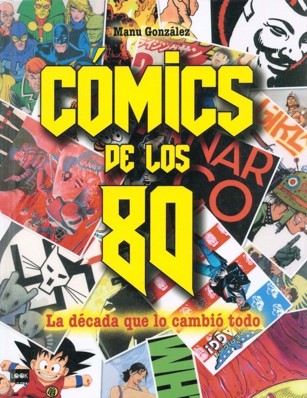 COMICS DE LOS 80: LA DECADA QUE LO CAMBIO TODO - MANU GONZALEZ -ESPAÑOL